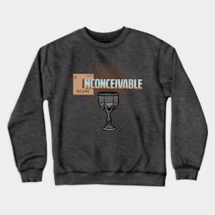 Inconceivable Crewneck Sweatshirt